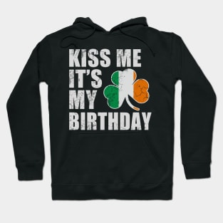 St Patricks Day Kiss Me It's My Birthday Hoodie